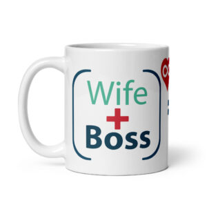 (Wife + Boss) ^ Infinite Love = Mom