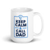 Keep Calm & Call Dad Mug